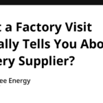 What a Factory Visit Actually Tells You About a Battery Supplier?
